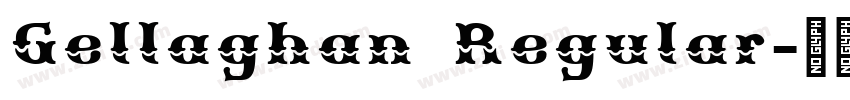 Gellaghan Regular字体转换 Gellaghan Regular字体转换